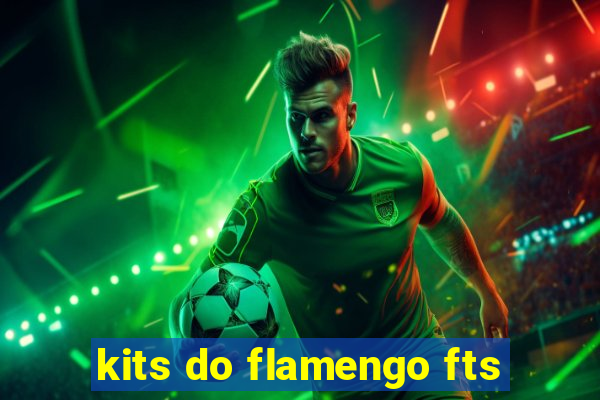kits do flamengo fts